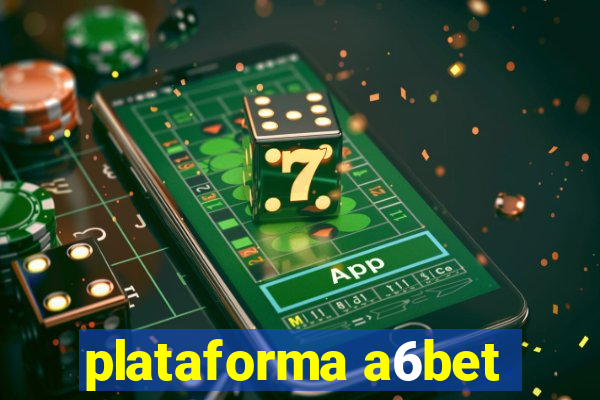 plataforma a6bet